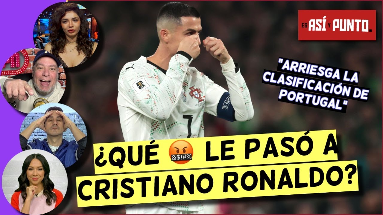 ROJA A CRISTIANO RONALDO demuestra su INMADUREZ, PELIGRA su MUNDIAL | Es Así y Punto