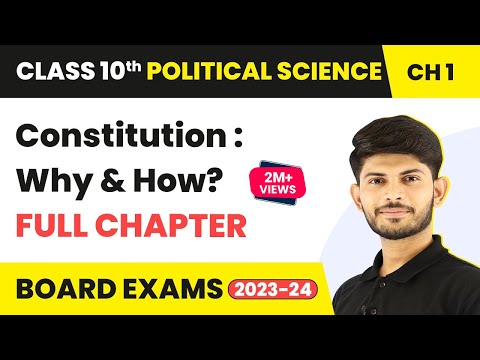 Constitution : Why and How? (Full Chapter) | Class 11 Political Science