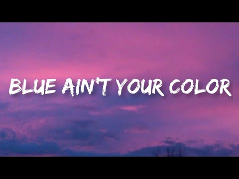 Keith Urban - Blue Ain’t Your Color | Lyrics