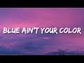 Keith Urban - Blue Ain’t Your Color | Lyrics