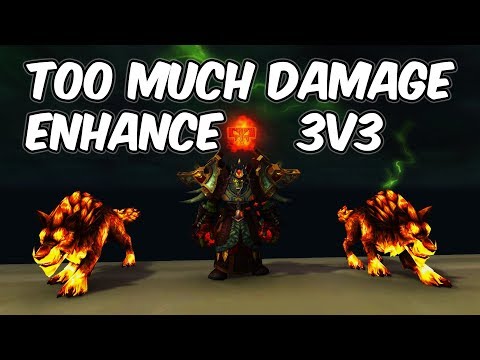 TOO MUCH DAMAGE  - 7.3.5 Enhancement Shaman 3v3 Arena - WoW Legion