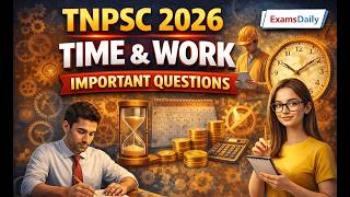 TNPSC 2026 - APTITUDE - TIME & WORK - Important Sums with Explanation