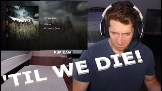 Chris REACTS to Slipknot - &#39;Til We Die