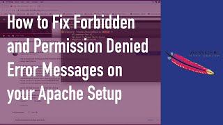How to Fix Forbidden and Permission Denied Error Messages on your Apache Setup