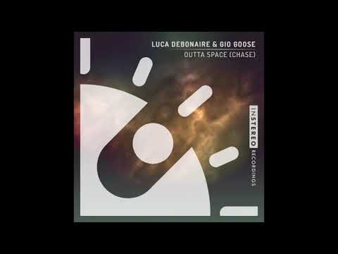 Luca Debonaire & Gio Goose   Outta Space (Chase)