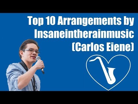 Top 10 Favorite Arrangements by Insaneintherainmusic (Carlos Eiene) - Years 1-6
