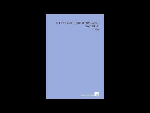The Life and Genius of Nathaniel Hawthorne by Frank Preston Stearns — free full audiobook