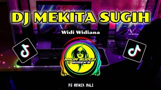 Download lagu DJ MEKITA SUGIH WIDI WIDIANA Slow BASS !! mp3