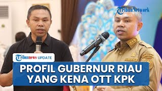 Profil Abdul Wahid Gubernur Riau yang Terjaring OTT KPK, Pernah Jadi Anggota DPRD 2 Periode