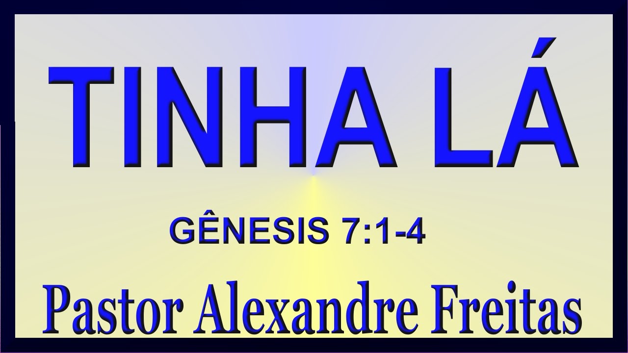 Pregação Evangélica - Tinha lá