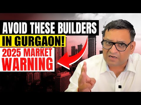 "इन Builders से बचो! 😱 2025 में Gurgaon में Property खरीदने से पहले ये ज़रूर जान लो!"