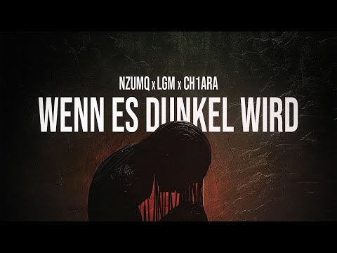 NzumQ x LGM x CH1ARA - WENN ES DUNKEL WIRD (prod. by Hamrah)