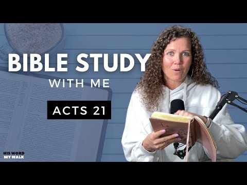 Acts 21 | Why Was Paul Arrested In Jerusalem? [Bible Study WITH Me]