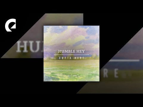 Humble Hey feat. Jennifer Holm - Outta Here