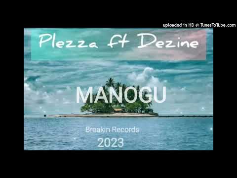Plezza - MANOGU (ft. Dezine (Breakin Records | 2023)