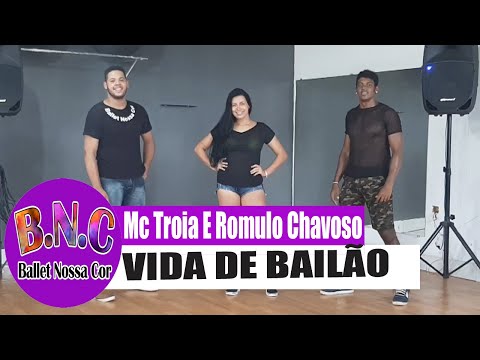 Vida De Bailão - Mc Troia E Romulo Chavoso - BalletNossaCor - CoreografiaBNC