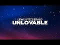 Lewis Fitzgerald Unlovable Lyrics