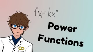Lesson 8 | What even are Power functions and their properties?