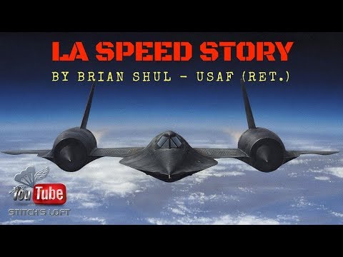 LA SPEED STORY - SR-71 Pilot Brian Shul USAF (Ret.)