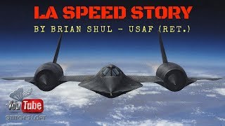 LA SPEED STORY - SR-71 Pilot Brian Shul USAF (Ret)
