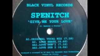 Spenitch   Give Me Your Love