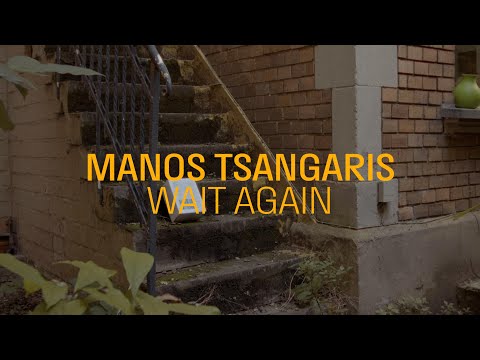 Manos Tsangaris – Wait Again / Official Music Video