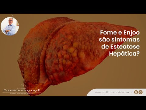 Fome e Enjoo são sintomas de Esteatose Hepática? | Prof. Dr. Luiz Carneiro CRM 22761