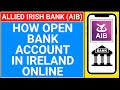 How To Open Aib Bank Account In Ireland Open Bank Account In Ireland