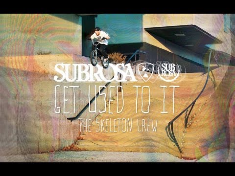 The Skeleton Crew - Subrosa "Get Used To It" Section