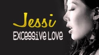 Jessi - Excessive love/Fat love [Sub. Esp + Han + Rom]
