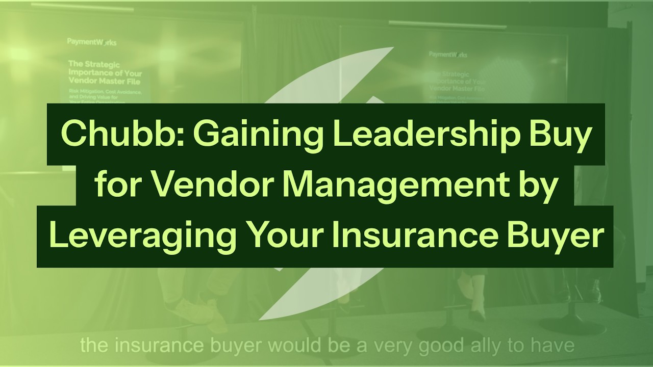 Chubb: Gaining Leadership Buy for Vendor Management by Leveraging Your Insurance Buyer