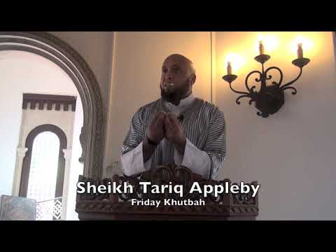 20190308 Sheikh Tariq Appleby : Friday Khutbah