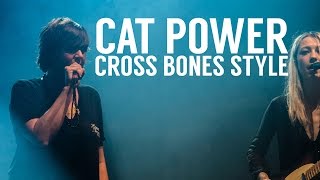 Cat Power - Cross Bones Style