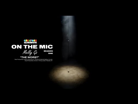 Melly Gz - The Worst | On The Mic Performance: Season One