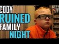 CODY RUINED FAMILY NIGHT Daddyofive Reupload