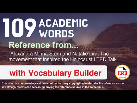 109 Academic Words Ref from "The movement that inspired the Holocaust | TED Talk"