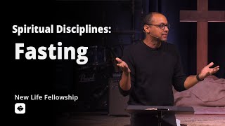 Spiritual Disciplines: Fasting