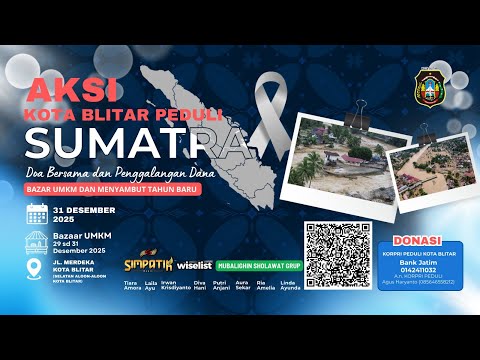 AKSI KOTA BLITAR PEDULI SUMATRA "DOA BERSAMA & PENGGALANGAN DANA" -- BAZAR UMKM MENYAMBUT TAHUN BARU