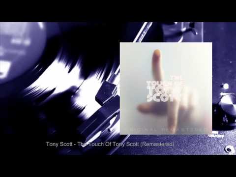 Tony Scott - The Touch Of Tony Scott (Remastered) (Full Album)