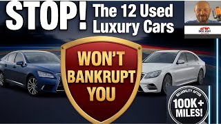 The 12 Used Luxury Cars That WON'T Bankrupt You - With Total Reliability AFTER 100K Miles!
