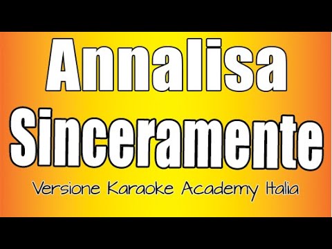 Annalisa - Sinceramente (Versione Karaoke Academy Italia)