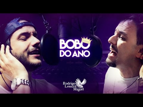 Rodrigo Lessa e Miguel - Bobo do Ano (Web Vídeo Oficial)