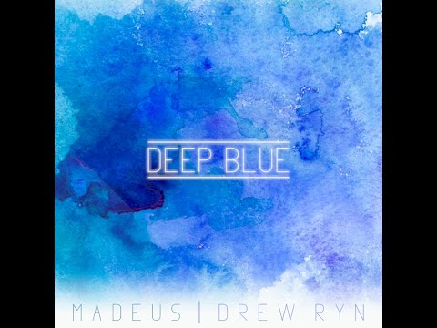 Madeus & Drew Ryn - Deep Blue (Lyric Video)