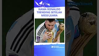 Nama Cristiano Ronaldo Trending, Trofi Piala Dunia 2022 Jadi Pembeda Lionel Messi The Real GOAT