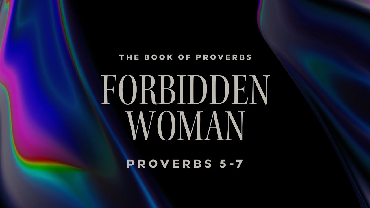 Forbidden Woman - Proverbs 5-7 | Pastor Aleksey Khizhnyak