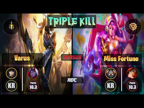 Lava VARUS (ADC) [Lethal Tempo] VS MISS FORTUNE - Challenger KR Patch 10.3 Triple Kill