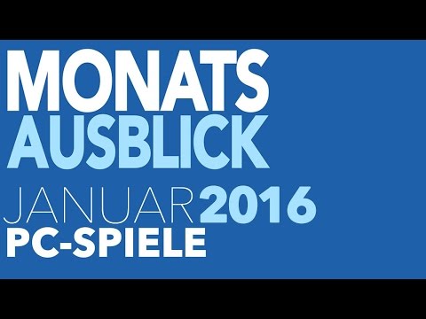 Neue PC-Spiele im Januar 2016 - Kommentierte Video-Vorschau