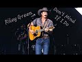 Riley Green (UNRELEASED) Don't Mind If I Do