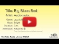 Big Blues Bed Audionautix Jazz Blues Bright YouTube Audio Library BGM