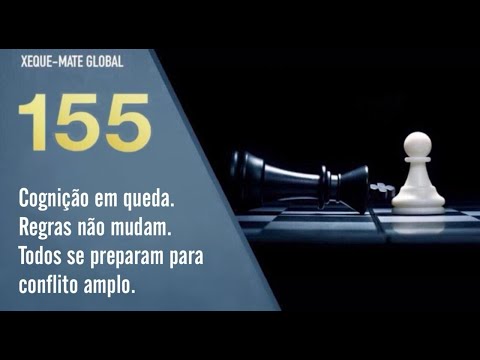 Cognição em queda. Regras não mudam. Todos se preparam para conflito amplo.